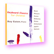 Roy Eaton, Keyboard Classics for Children